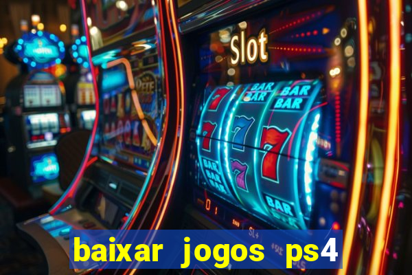 baixar jogos ps4 pkg pt br